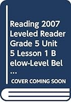Reading 2007 Leveled Reader Grade 5 Unit 5 Lesson 1 Below-Level Below-Level 0328135623 Book Cover