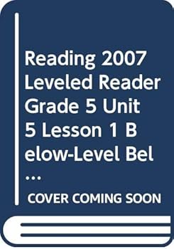 Paperback Reading 2007 Leveled Reader Grade 5 Unit 5 Lesson 1 Below-Level Below-Level Book