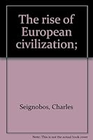 The rise of European civilization; B000863C06 Book Cover