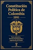 CONSTITUCIÓN POLITICA DE LA REPUBLICA DE COLOMBIA 1991: Texto normativo, derechos fundamentales y organización del Estado (Spanish Edition)