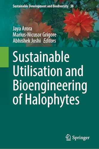 Sustainable Utilisation and Bioengineering of Halophytes (Sustainable Development and Biodiversity, 38, Band 38)
