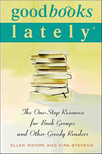 Good Books Lately: The One-Stop Resource for Book Groups and Other Greedy Readers