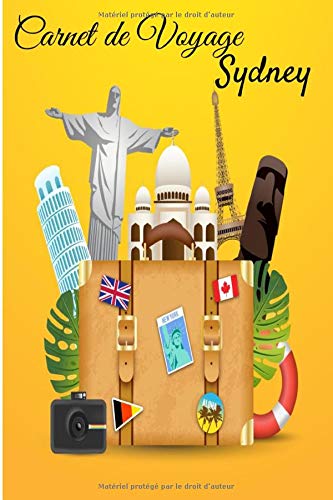 Carnet de Voyage Sydney: Carnet de voyage | Préparation de votre voyage | Lieux indispensables à visiter | Checklists | Souvenirs | 6 x 9 pouces | Bullet time | Sydney | (French Edition)