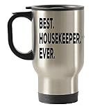Housekeepers Gift - Housekeeper Travel Mug - Best Housekeeper Ever Travel Insulated Tumblers-...