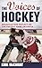 The Voices of Hockey: Broadcasters Reflect on the Fastest Game on Earth