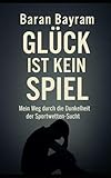 Glück ist kein Spiel: Mein Weg durch die Dunkelheit der Sportwetten-Sucht