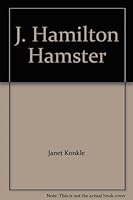 J. Hamilton Hamster B003N3K9GQ Book Cover