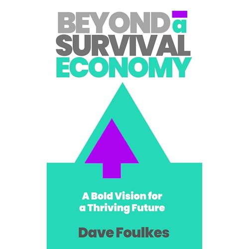 Beyond a Survival Economy by Dave Foulkes episode artwork