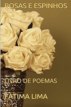 Paperback ROSAS e ESPINHOS: LIVRO de POEMAS [Portuguese] Book