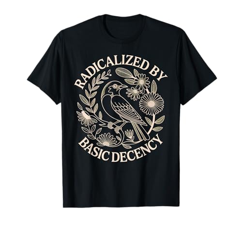 Radicalized by Basic Decency T-Shirt