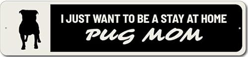 Pug Sign Stay At Home Mom Funny Dog Lover Metal Wall Decor Sign