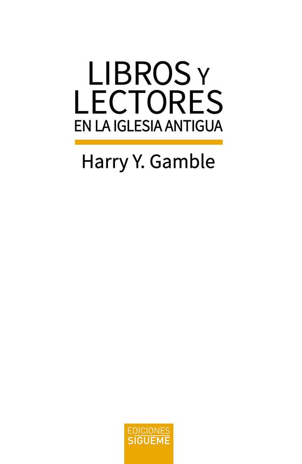 Libros y lectores en la Iglesia antigua. Una historia de los primeros textos...