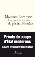 Les Enfants cachés du général Pinochet. Précis de coups d'Etats modernes et autres tentatives de des (Non fiction) (French Edition) 2359494066 Book Cover