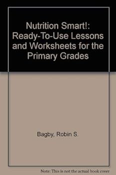 Paperback Nutrition Smart!: Ready-To-Use Lessons and Worksheets for the Primary Grades Book