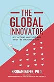 The Global Innovator: How Nations Have Held and Lost the Innovative Edge