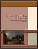 The Case of the MelRoy Theater Ghost