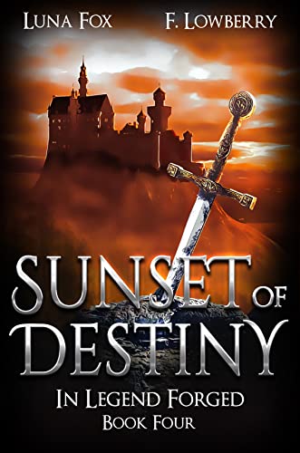 Sunset of Destiny: In Legend Forged (an Arthurian Fantasy Adventure) (English Edition)
