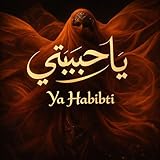 Ya Habibti يا حبيبتي