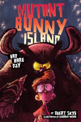 Mutant Bunny Island #2: Bad Hare Day: A Fast-Paced, Zany Middle Grade Adventure with Comic-Style Illustrations for Children (Ages 8-12)