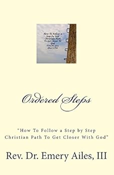 Paperback Ordered Steps: "How to Follow a Step by Step Christian Path To Get Closer With God" Book