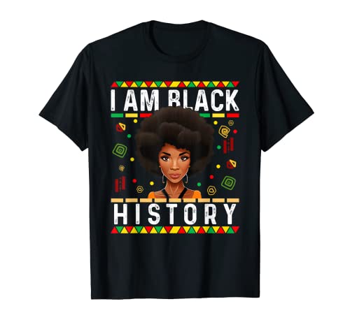 I Am Black History Month Afroamericano para mujeres y niñas Camiseta