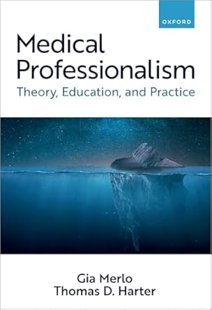 Medical Professionalism: Theory, Education, and Practice: Merlo, Gia ...
