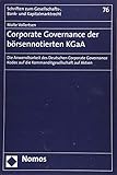  Corporate Governance der börsennotierten KGaA: Die Anwendbarkeit des Deutschen Corporate Governance Kodex auf die Kommanditgesellschaft auf Aktien ... Gesellschafts-, Bank- und Kapitalmarktrecht)
