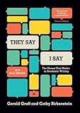 They Say / I Say: The Moves That Matter in Academic Writing, with 2016 MLA Update (Third Edition) [10/27/2016] Gerald Graff