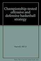 Championship-tested offensive and defensive basketball strategy B0006BRP8S Book Cover