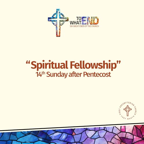 To What End: Spiritual Fellowship