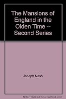The Mansions of England in the Olden Time -- Second Series B00LT80UF2 Book Cover