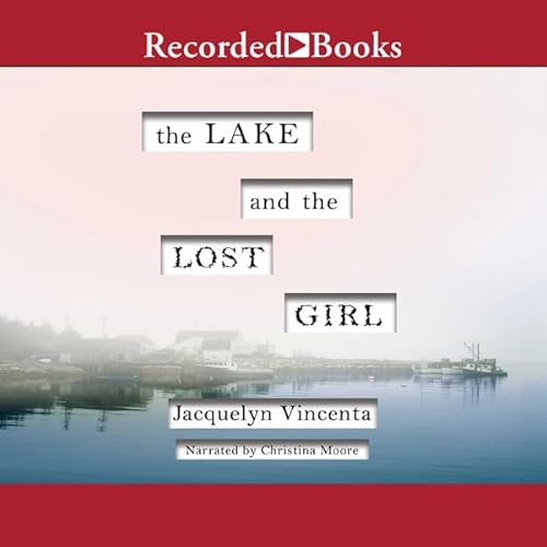 The Lake and the Lost Girl Audiobook By Jacquelyn Vincenta cover art