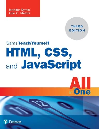HTML, CSS, and JavaScript All in One: Covering HTML5, CSS3, and ES6, Sams Teach Yourself