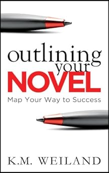 Outlining Your Novel: Map Your Way to Success (Helping Writers Become Authors Book 1) by [K.M. Weiland]