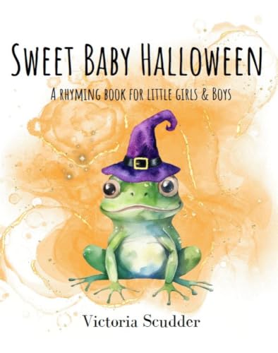 Sweet Baby Halloween: A Rhyming Book for Little Girls & Boys