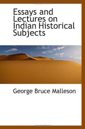 Essays and Lectures on Indian Historical Subjects