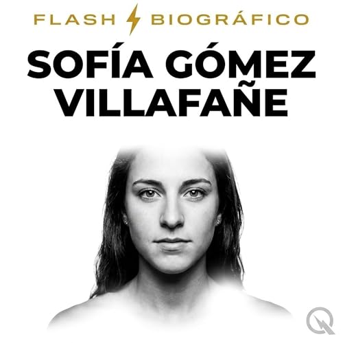 Couverture de Sof&iacute;a G&oacute;mez Villafa&ntilde;e - Flash Biogr&aacute;fico
