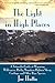 The Light in High Places: A Naturalist Looks at Wyoming Wilderness, Rocky Mountain Bighorn Sheep, Cowboys, and Other Rare Species