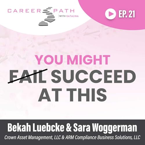 Overcoming Fear of Imperfection with Bekah Luebcke | Crown Asset Management | Sara Woggerman | ARM Compliance Business Solutions | Ep 21