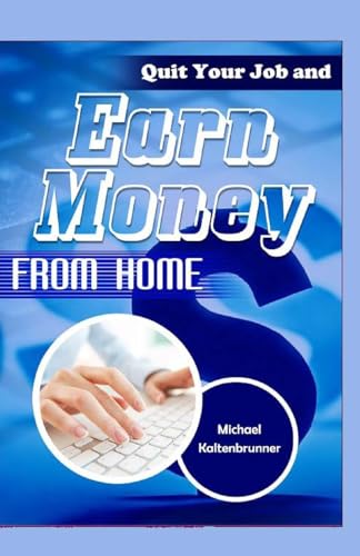 Quit Your Job And Earn Money From Home
