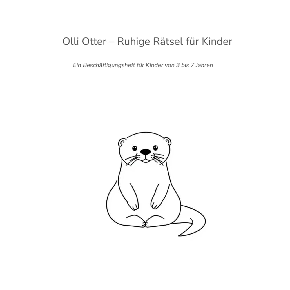 Olli Otter – Ruhige Rätsel für Kinder: Ein Beschäftigungsheft für Kinder von 3 bis 7 Jahren