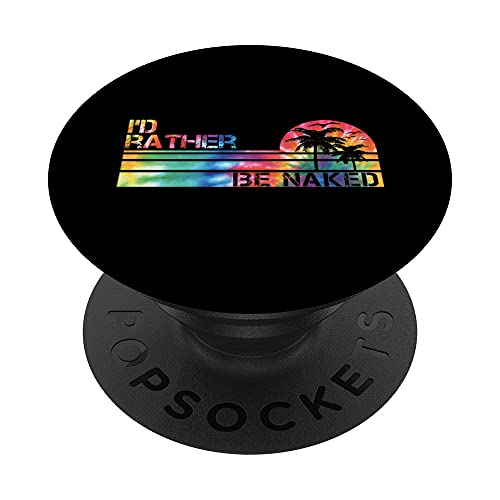 I'd Rather Be Naked Tie Dye Funny Nudist Vintage Inspired PopSockets PopGrip Intercambiable