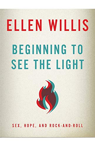 Beginning to See the Light: Sex, Hope, and Rock-and-Roll