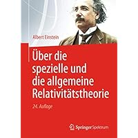 &Uuml;ber die spezielle und die allgemeine Relativit&auml;tstheorie