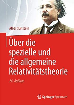 Über die Spezielle und die Allgemeine Relativitätstheorie 24. 2009 edition. Unaltered. reprint Edition-Wow! eBook