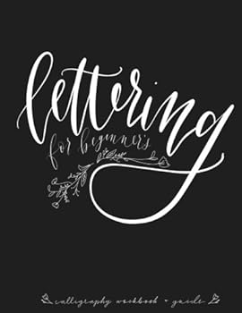 Paperback Lettering for Beginner's; Calligraphy Workbook and Guide: A simple lettering for beginner's guide! Learn the art of hand lettering, brush lettering ... lettering workbook. *BONUS PRINTS INSIDE!* Book
