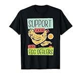 Support Your Local Egg Dealer Designs