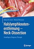 Halslymphknotenentfernung – Neck-Dissection: Grundlagen, Diagnostik, Therapie