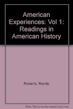 American Experiences: Readings in American History : 1607-1877