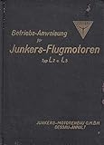  Betriebs-Anweisung für Junkers-Flugmotoren Typ L2 u. L5.